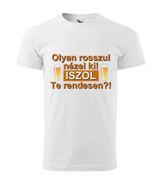 Olyan rosszul nézel ki! Iszol te rendesen?!