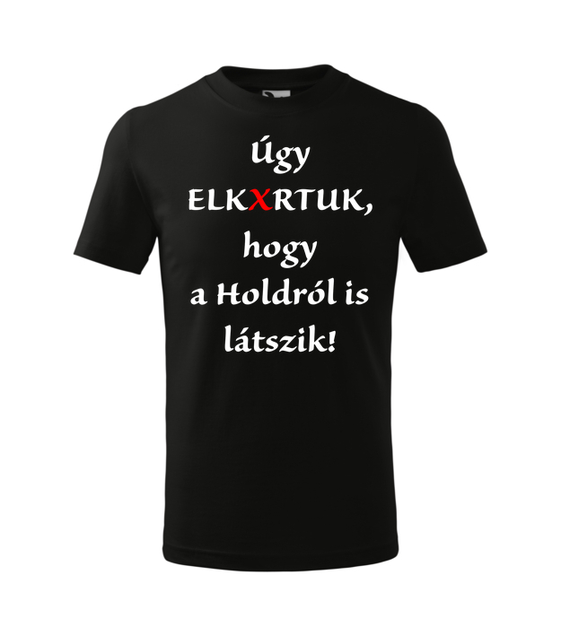 Úgy elkxrtuk, hogy a Holdról is látszik