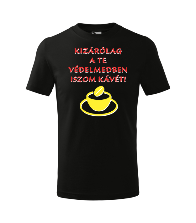 Kizárólag a te védelmedben iszom kávét!