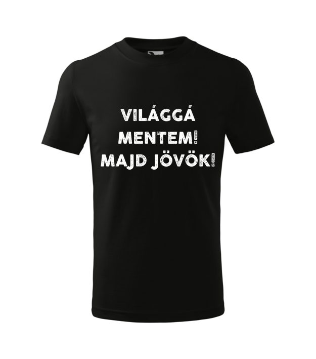 Világgá mentem! Majd jövök!